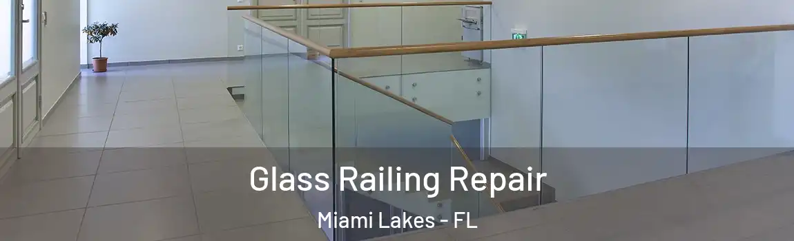  Glass Railing Repair Miami Lakes - FL