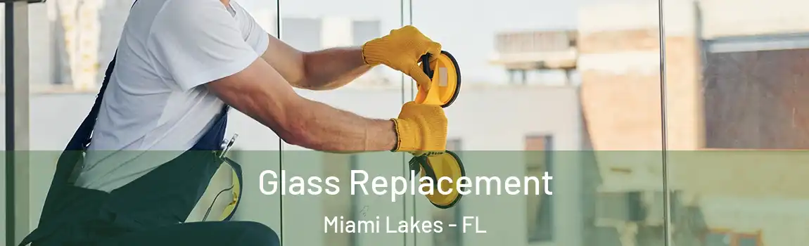 Glass Replacement Miami Lakes - FL